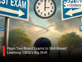 From Two Board Exams to Skill-Based Learning: CBSE's Big Shift