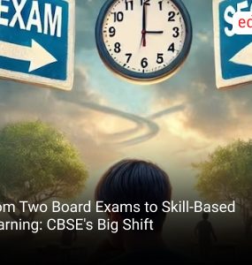 From Two Board Exams to Skill-Based Learning: CBSE's Big Shift