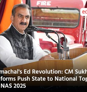 Himachal's Ed Revolution: CM Sukhu's Reforms Push State to National Top 5 of NAS 2025