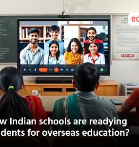 How Indian schools are readying students for overseas education?