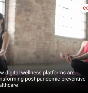 How digital wellness platforms are transforming post-pandemic preventive healthcare