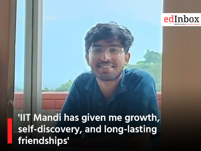 'IIT Mandi has given me growth, self-discovery, and long-lasting friendships'