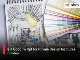 Is it Good To Opt for Private Design Institutes in India?