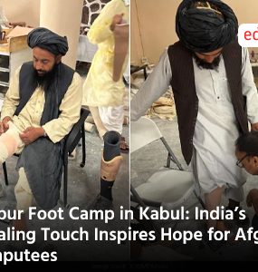 Jaipur Foot Camp in Kabul: India’s Healing Touch Inspires Hope for Afghan Amputees