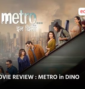 MOVIE REVIEW : METRO in DINO