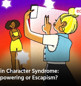 Main Character Syndrome: Empowering or Escapism?