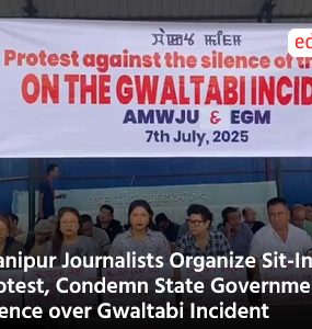 Manipur Journalists Organize Sit-In Protest, Condemn State Government Silence over Gwaltabi Incident
