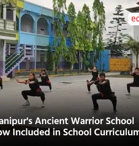 Manipur's Ancient Warrior School Now Included in School Curriculum