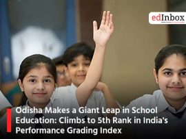 Odisha Makes a Giant Leap in School Education: Climbs to 5th Rank in India's Performance Grading Index