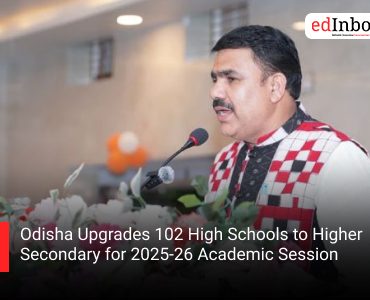 Odisha Upgrades 102 High Schools to Higher Secondary for 2025-26 Academic Session