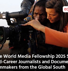 One World Media Fellowship 2025 Seeks Mid-Career Journalists and Documentary Filmmakers from the Global South