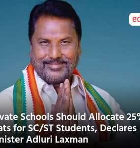 Private Schools Should Allocate 25% Seats for SC/ST Students, Declares Minister Adluri Laxman