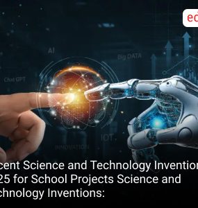 Recent Science and Technology Inventions 2025 for School Projects