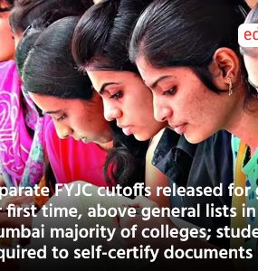 Separate FYJC cutoffs released for girls for first time, above general lists in Mumbai majority of colleges; students required to self-certify documents