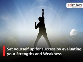 Set yourself up for success by evaluating your Strengths and Weakness