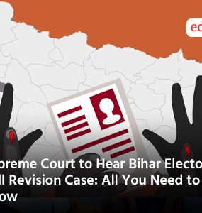Supreme Court to Hear Bihar Electoral Roll Revision Case: All You Need to Know