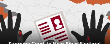 Supreme Court to Hear Bihar Electoral Roll Revision Case: All You Need to Know