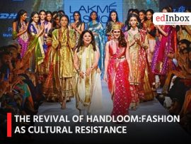 THE REVIVAL OF HANDLOOM:FASHION AS CULTURAL RESISTANCE