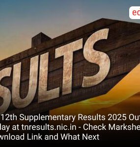 TN 12th Supplementary Results 2025 Out Today at tnresults.nic.in - Check Marksheet, Download Link and What Next