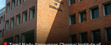 Tamil Nadu Announces Chennai Institute of Journalism, PG Diploma Course to be Launched in 2025