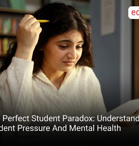 The Perfect Student Paradox: Understanding Student Pressure And Mental Health