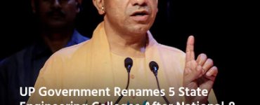 UP Government Renames 5 State Engineering Colleges After National & Historical Personalities To Impart Education With Values