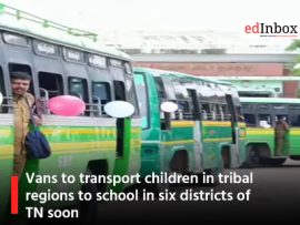 Vans to transport children in tribal regions to school in six districts of TN soon