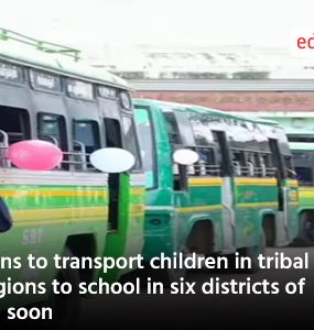 Vans to transport children in tribal regions to school in six districts of TN soon