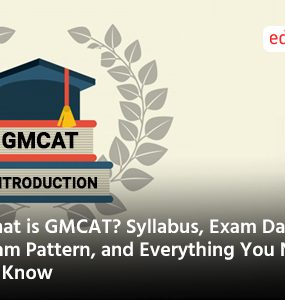 What is GMCAT? Syllabus, Exam Dates, Exam Pattern, and Everything You Need to Know