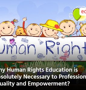 Why Human Rights Education is Absolutely Necessary to Professional Equality and Empowerment?