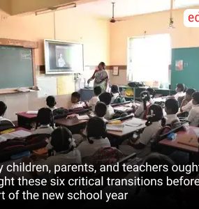 Why children, parents, and teachers ought to be taught these six critical transitions before the start of the new school year