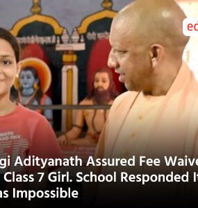 Yogi Adityanath Assured Fee Waiver for Class 7 Girl. School Responded It Was Impossible