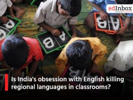 Is India’s Obsession with English Killing Regional Languages in Classrooms?