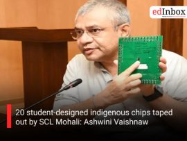 20 student-designed indigenous chips taped out by SCL Mohali: Ashwini Vaishnaw
