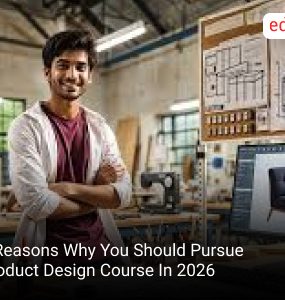 5 Reasons Why You Should Pursue Product Design Course In 2026