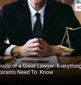 5 Traits of a Great Lawyer: Everything Law Aspirants Need To Know
