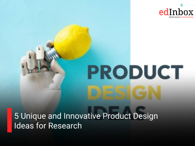 5 Unique and Innovative Product Design Ideas