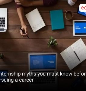 5 internship myths you must know before pursuing a career