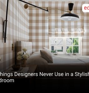 7 Things Designers Never Use in a Stylish Bedroom