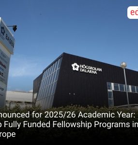 Announced for 2025/26 Academic Year: Top Fully Funded Fellowship Programs in Europe