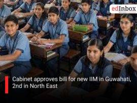 Cabinet approves bill for new IIM in Guwahati, 2nd in North East