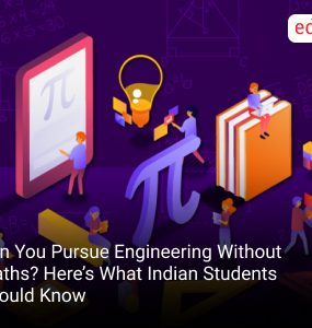 Can You Pursue Engineering Without Maths? Here’s What Indian Students Should Know