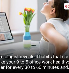 Cardiologist reveals 4 habits that could make your 9-to-5 office work healthy: 'Set timer for every 30 to 60 minutes and…'
