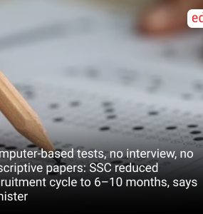 Computer-based tests, no interview, no descriptive papers: SSC reduced recruitment cycle to 6–10 months, says Minister