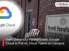 Delhi University Partners with Google Cloud to Put AI, Cloud Talent on Campus