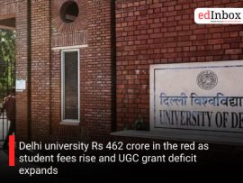 Delhi university Rs 462 crore in the red as student fees rise and UGC grant deficit expands