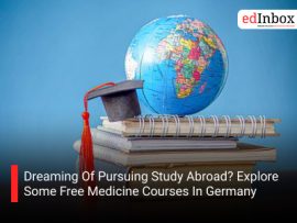 Dreaming Of Pursuing Study Abroad? Explore Some Free Medicine Courses In Germany