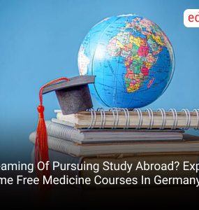 Dreaming Of Pursuing Study Abroad? Explore Some Free Medicine Courses In Germany