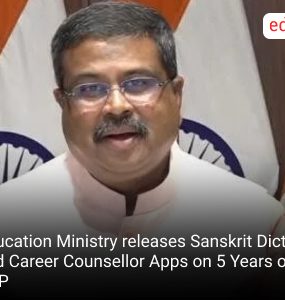 Education Ministry releases Sanskrit Dictionary and Career Counsellor Apps on 5 Years of NEP