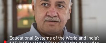 Educational Systems of the World and India': AAP leader Manish Sisodia begins new video series; efforts to create awareness about quality education